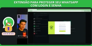Proteger Whatsapp Com Login E Senha (Extensão Para Whatsapp)