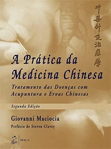 Giovanni MACIOCIA A Prática da Medicina Chinesa - Tratamento - Outros