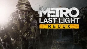 Metro Last Light Redux - Steam