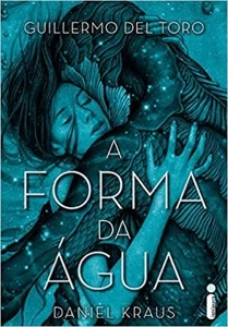 A Forma Da Agua. Guillermo Del Toro - eBooks