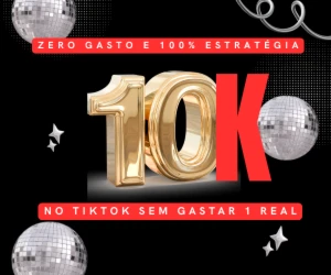 10K no TIKTOK sem gastar 1 REAL