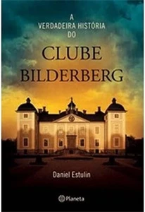 A Verdadeira História Do Clube Bilderberg - Daniel Estulin. - eBooks