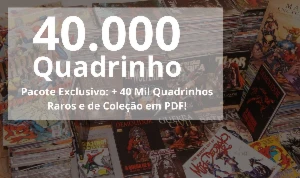 40 Mil Quadrinhos Raros e de Coleção em PDF! 📚🔥 - eBooks