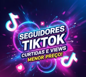 Seguidores Tiktok - Curtidas E Views - Menor Preço!
