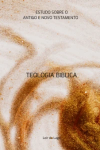 Teologia Biblica do Antigo e Novo Testamento - Curso E-Book - Cursos e Treinamentos