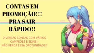 🔴  CONTAS EM PROMOÇÃO!! PRA SAIR RÁPIDO!! 🔴 - League of Legends LOL