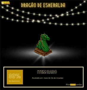 (SUPER PROMOÇÃO) Dragão Esmeralda - Habbo
