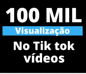 Tik Tok Visualizações 100K - Redes Sociais