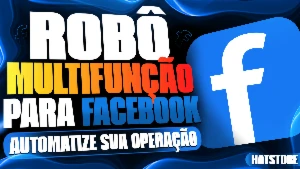🤖💰Robô Multifunção Facebook 💰🤖 - Automatize Sua Operação - Outros