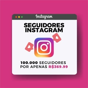 100K SEGUIDORES INSTAGRAM - Redes Sociais
