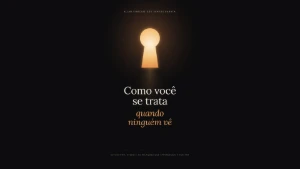Como você se trata quando ninguém vê? Melhore sua autoestima - eBooks