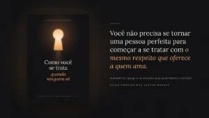 Como você se trata quando ninguém vê? Melhore sua autoestima - eBooks