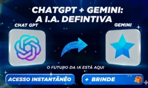 ChatGPT + Gemini: A I.A. Definitiva + BRINDE - Assinaturas e Premium