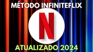 Método Infiniteflix - Atualizado 2024 - Assinaturas e Premium