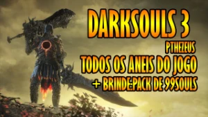 Dark Souls 3 Todos os Anéis+Brinde 99souls+OutrosBrindes PS4