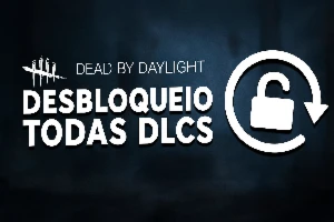 Dead By Daylight - Desbloqueio todas DLCs – PERMANENTE
