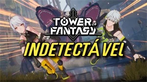 HACK (INDETECTÁVEL) TOWER OF FANTASY - Softwares e Licenças