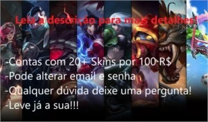 CONTAS LOL COM 20+ SKINS POR 100 REAIS ! - League of Legends