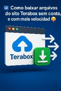 Como baixar arquivos do Terabox sem conta e com velocidade