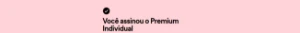 Spotify Premium - Assinaturas e Premium