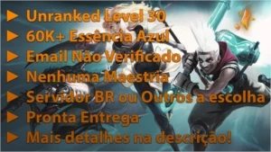 CONTA SMURF UNRANKED ATÉ 60.000 DE ESSÊNCIA AZUL - League of Legends LOL