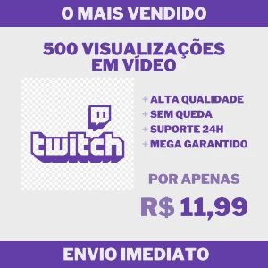 500 Visualizações em Vídeo no Twitch