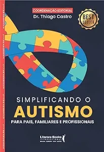 Simplificando o Autismo: Para pais, familiares e profissiona - Outros
