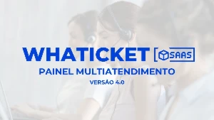 Whaticket SaaS 4.o - Multi Atendimento  - Serviços Digitais