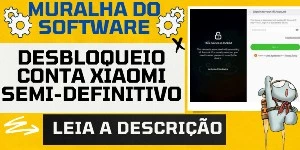 DESBLOQUEIO CONTA XIAOMI SEMI-DEFINITIVO - Outros