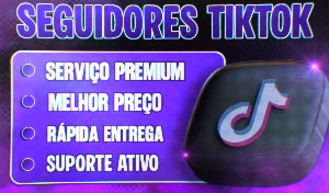 [SERVIÇO PREMIUM]TikTok! Seguidores Brasileiros,Likes,Views - Redes Sociais