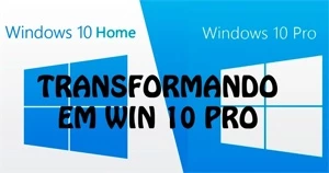 Transforme seu Windows 10 Home em PRO - Softwares e Licenças