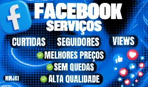 MELHOR PREÇO - FACEBOOK - Seguidores,Curtidas,Views,Membros