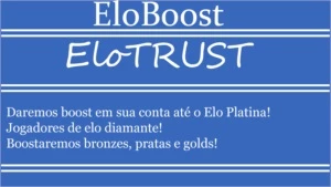 EloBoost ELOTrust Elojob - Bronze, Prata e Platina - League of Legends LOL