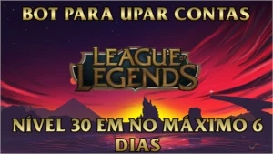 BOT PARA UPAR CONTAS - League of Legends LOL