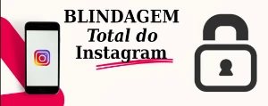 Blindagem Total No Instagram - Redes Sociais