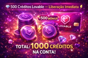 💎 500 Créditos Lovable + Bônus de 500 — Liberação Rápida ⚡ - Premium