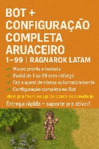 🔥 Bot Completo +Macro Aruaceiro 1~99 | Ragnarok Latam 🔥