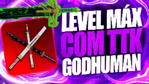 BLOX FRUITS > 🔪TTK + 👊GODHUMAN + LEVEL MÁXIMO - Roblox