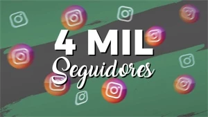 4 MIL SEGUIDORES NO INSTAGRAM - Redes Sociais