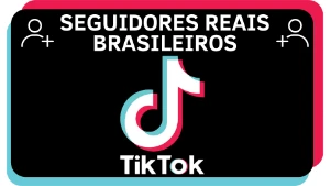 PROMOÇÃO - Seguidores TikTok - Brasileiros - Verdadeiros