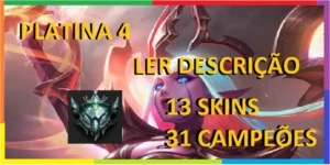 CONTA LOL 🌟 PLATINA 4 🌟 4 LÉNDARIAS 🌟13 SKINS 🌟 32 CHAMP - League of Legends