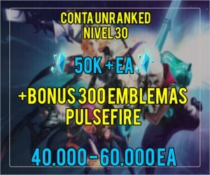 CONTA UNRANKED LVL 30 50K+ EA +BONUS 300 EMBLEMAS PULSEFIRE - League of Legends LOL