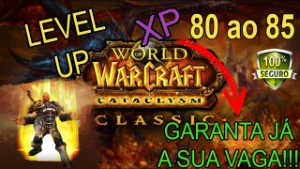 Level Up WoW Cataclysm Classic [80 ao 85] [Leia a Descrição]