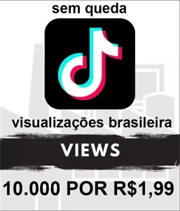 TIKTOK VIEWS 10K POR R$ 1,99 (VISUALIZAÇÕES BRASILEIRA) - Social Media