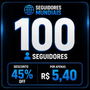 Pacote com 100 Seguidores Mundiais - Redes Sociais