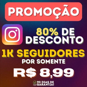 🔥Promoção🔥 1K Seguidores Instagram BR por apenas R$ 8,99 - Redes Sociais