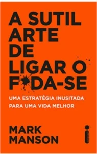 A SUTIL ARTE DE LIGAR O BOTÃO FODA SE.....TOP - Outros