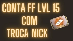 Conta Ff Level 15 Com Troca Nick - Free Fire