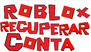 Método Para Recuperar Qualquer Conta No Roblox!