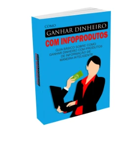 Como Ganhar Dinheiro com Infoprodutos - eBooks